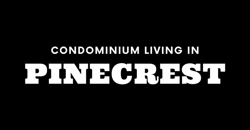 Condominium Living in Pinecrest